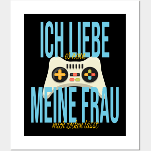 Ich Liebe Es Wenn Meine Frau Mich Zocken Lässt - Gamer Posters and Art